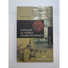   POPASURI  LA  VETRELE  ISTORIEI  ROMANESTI  -  DUMITRU  ALMAS